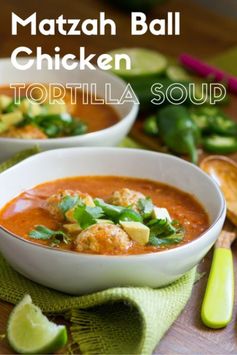 Matzah Ball Chicken Tortilla Soup