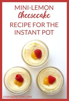 Mini-Lemon Cheesecakes in the Instant Pot