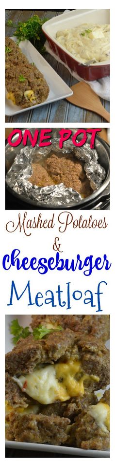 One Pot instant pot Mashed Potatoes and Cheeseburger Meatloaf