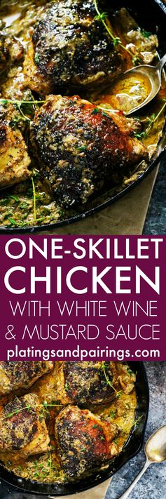 One Skillet Chicken with White Wine & Mustard Cream Sauce