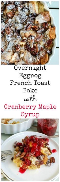 Overnight Eggnog French Toast Bake with Cranberry Maple Syrup