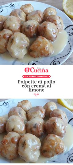 Polpette di pollo con crema al limone