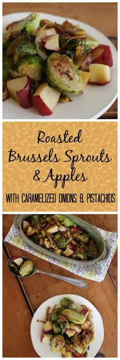 Roasted Brussels Sprouts & Apples with Caramelized Onions and Pistachios