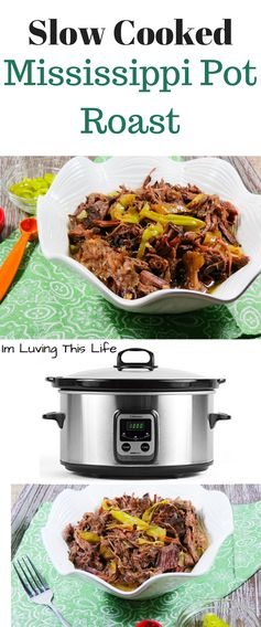 Slow Cooked Mississippi Pot Roast