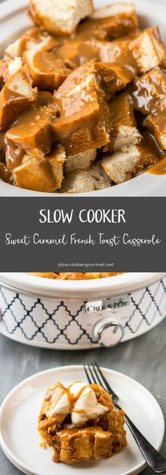 Slow Cooker Sweet Caramel French Toast Casserole