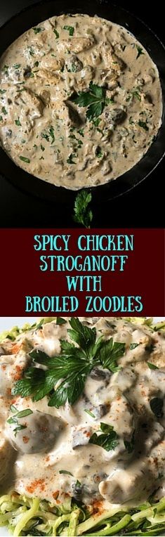 Spicy Chicken Stroganoff With Broiled Zoodles