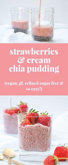 Strawberries and Cream Chia Pudding (Gluten Free, Vegan, Refined Sugar Free