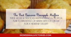 The Best Banana Pineapple Muffins