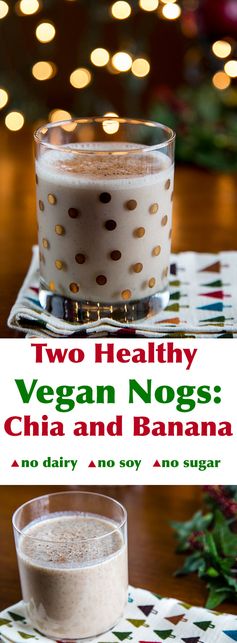 Two Healthy Vegan Nogs: Chia Nog and Banana Nog