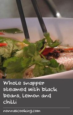 Whole snapper steamed with black beans, lemon and chilli