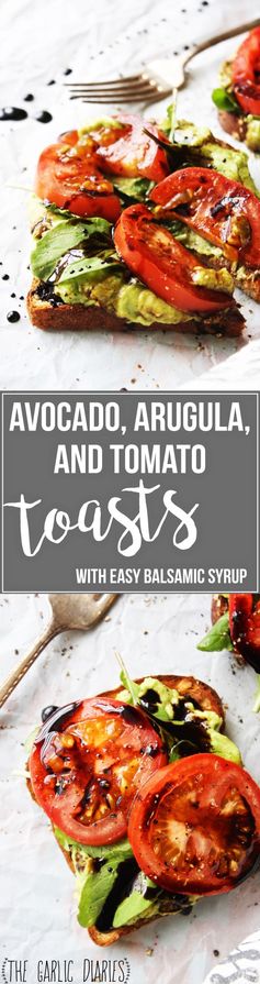 Avocado, Arugula, and Tomato Toasts with Easy Balsamic Syrup