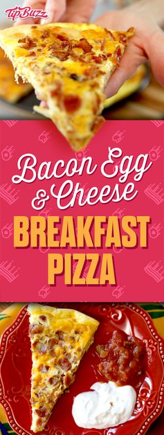 Bacon Egg & Cheese Breakfast Pizza