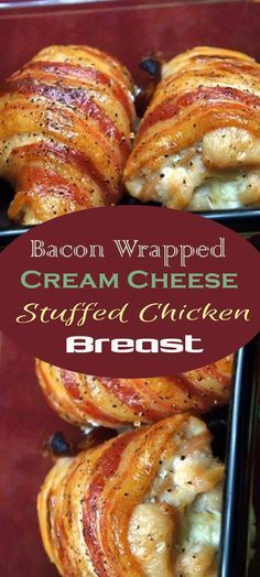 Bacon Wrapped Cream Cheese Stuffed Chicken Breast