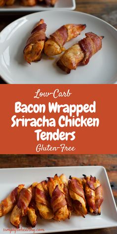 Bacon Wrapped Sriracha Chicken Tenders