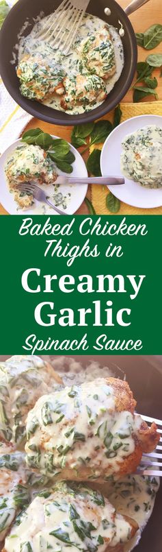 Baked Chicken Thighs with Creamy Garlic Spinach Sauce