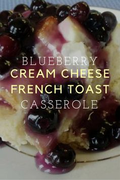 Blueberry Cream Cheese French Toast Casserole