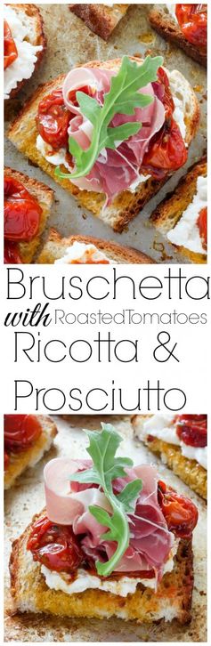 Bruschetta with Rosemary, Roasted Tomatoes, Ricotta, and Prosciutto