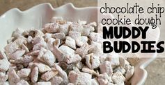 Chocolate Chip Cookie Dough Muddy Buddies