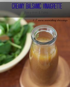 Creamy Balsamic Vinaigrette & 7 Other Nourishing Salad Dressings