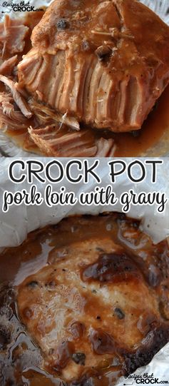 Crock Pot Pork Loin with Gravy