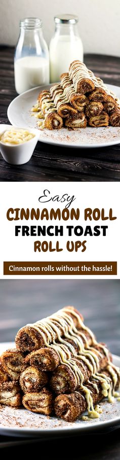 Easy Cinnamon Roll French Toast Roll Ups