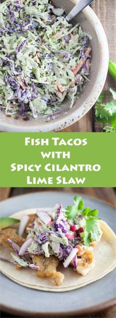 Fish Tacos with Spicy Cilantro Lime Slaw