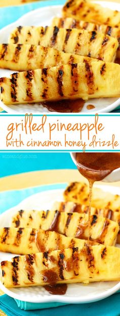 Grilled Pinapple with Cinnamon Honey Drizzle