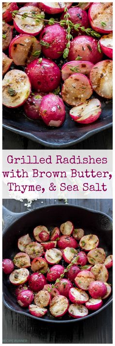 Grilled Radishes with Brown Butter, Thyme, & Sea Salt