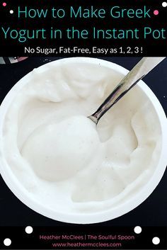 Homemade, Non-Fat, Plain Greek Yogurt in the Instant Pot