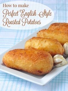 How to Make Perfect Roasted Potatoes (English Style Roast Potatoes