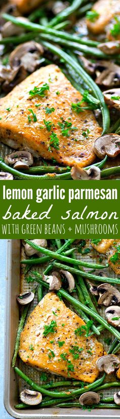 Lemon Garlic Parmesan Baked Salmon with Green Beans + Mushrooms