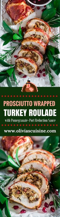 Prosciutto Wrapped Turkey Roulade with Pomegranate-Port Reduction Sauce