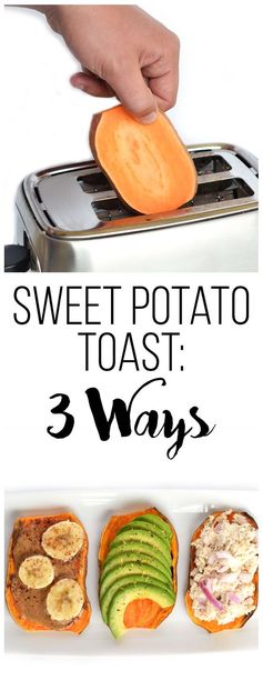 Sweet Potato Toast: 3 Ways