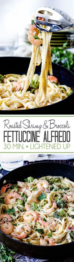 30 Minute Roasted Shrimp and Broccoli Fettuccine Alfredo (Lightened up!