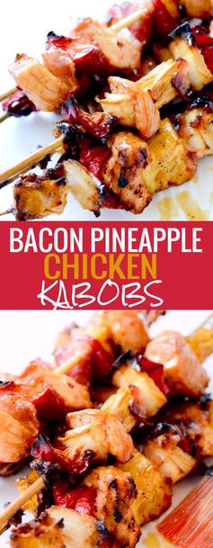 Bacon, Pineapple, Chicken Kabobs