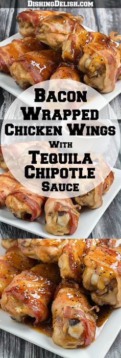 Bacon Wrapped Chicken Wings With Tequila Chipotle Sauce