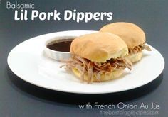 Balsamic Lil Pork Dippers w/ French Onion Au Jus