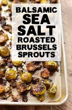 Balsamic Sea Salt Roasted Brussels Sprouts