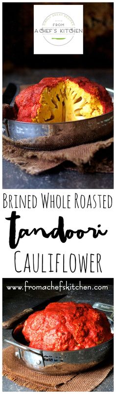 Brined Whole Roasted Tandoori Cauliflower