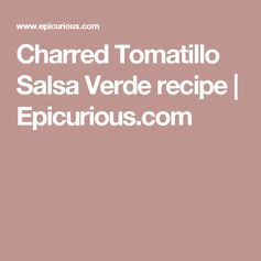 Charred Tomatillo Salsa Verde