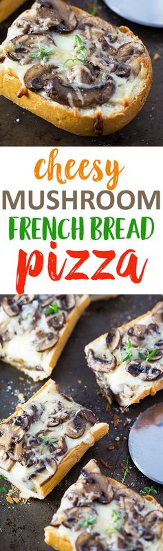 Cheesy Mushroom French Bread Pizza