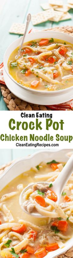 Clean Eating Crock Pot Chicken Noodle Soup