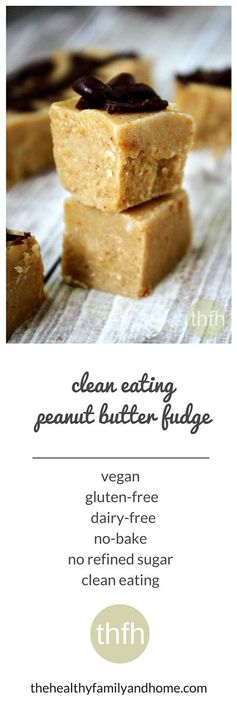 Clean Eating Peanut Butter Fudge (Vegan, Gluten-Free, Dairy-Free, No Refined Sugar