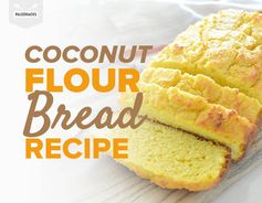 Coconut Flour Bread Recipe by Rebecca MacLary