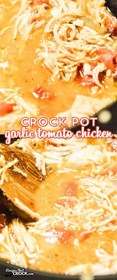 Crock Pot Garlic Tomato Chicken