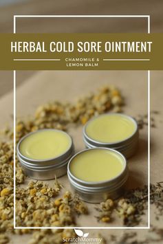 DIY Herbal Cold Sore Ointment (featuring chamomile & lemon balm