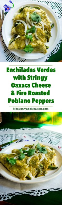 Enchiladas Verdes with Stringy Oaxaca Cheese and Fire Roasted Poblano Pepper