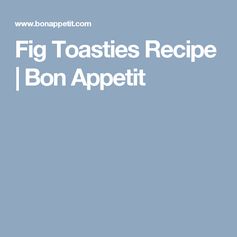 Fig Toasties