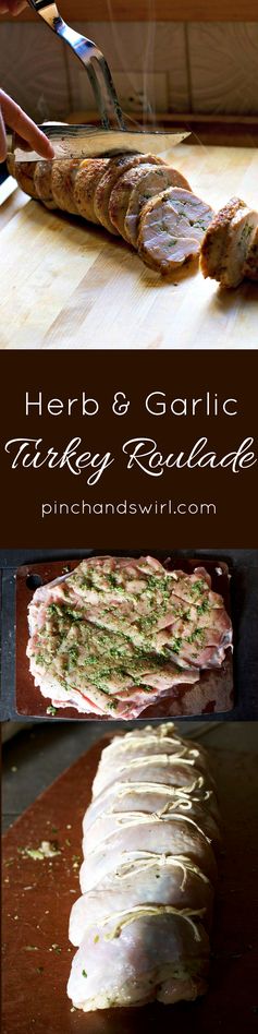 Fresh Herb and Garlic Turkey Breast Roulade