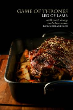 Game of Thrones; Leg of Lamb with Mint, Honey and Clove Sauce